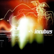 Incubus | Make Yourself 
