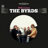 Byrds | Milestones 