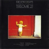 Trisomie 21 | Million Lights - A Collection Of Songs Of