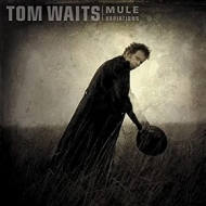 Waits Tom | Mule Variations 
