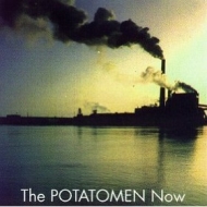 Potatomen| Now