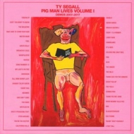 Segall Ty | Pig man Lives Volume 1 