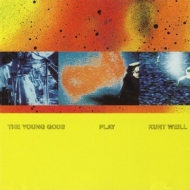 Young Gods| Play Kurt Weill