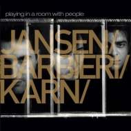 Jansen Barbieri Karn | Playing In A Room With People
