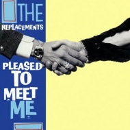 Replacements | Pleased To Meet Me 