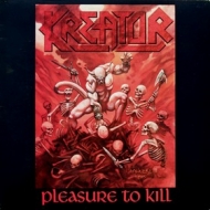 Kreator | Pleasure To Kill 