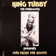 King Tubby | Presents Dub From The Roots