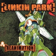 Linkin Park | [Reanimation]
