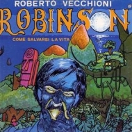 Vecchioni Roberto | Robinson Come salvarsi La Vita                         