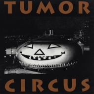 Tumor Circus | Same 