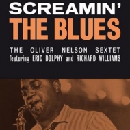 Oliver Nelson Sextet  | Screamin' The Blues                                         