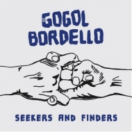 Gogol Bordello | Seekers And Finders 