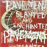 Pavement | Slanter And Enchanted 