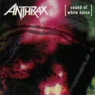 Anthrax | Sound Of White Noise 