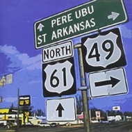 Pere Ubu | St Arkansas 