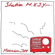 Maximum Joy | Station M.X.J.Y.