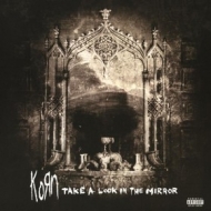 Korn | Take A Look In The Mirror 