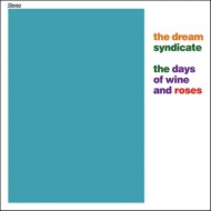 Dream Syndicate | The Days Of Wine And Roses + EP