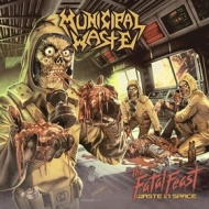 Municipal Waste| The Fatal Feast (Waste In Space)