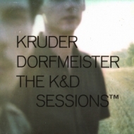 Kruder & Dorfmeister | The K&D Session 