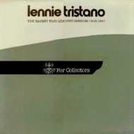 Tristano Lennie | The Rarest Trio/Quartet Sessions 1946/1947