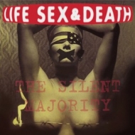 Life Sex & Death | The Silent Majority 