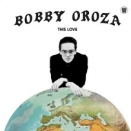 Oroza Bobby | This Love 