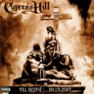 Cypress Hill | Till Death Do Us Part 