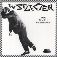 Selecter | Too Much Pressure 