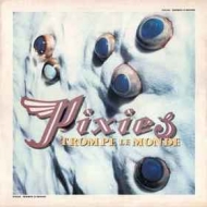 Pixies | Trompe Le Monde 