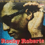 Roberts Rocky | Un Grande Del Rhythm And Blues 