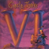 Circle Jerks | VI 