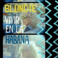 Blondie | Vir En La Habana 