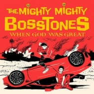 Mighty Mighty Bosstones | When God Was Great 