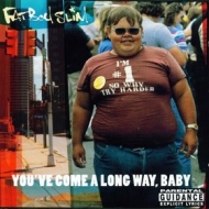 Fatboy Slim | You’ve Come A Long Way Baby 