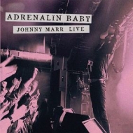 Marr Johnny | Adrenalin Baby - Live 