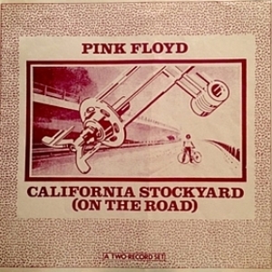 Pink Floyd | California Stockyard (On The Road) 
