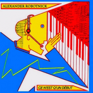 Robotnick Alexander | Ce N'est Q'un Debut 