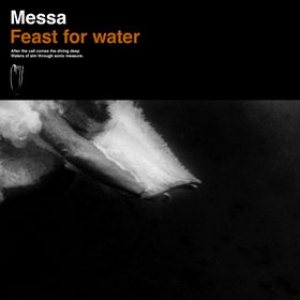 Messa | Feast For Water 