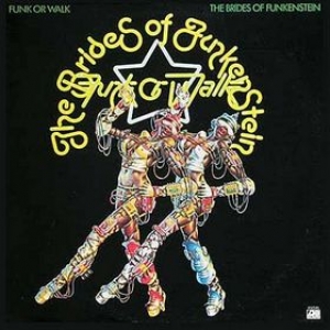 Brides Of Funkenstein | Funk Or Walk 