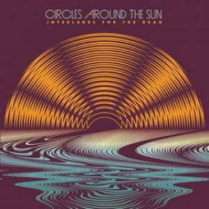 Circles Around The Sun | Interludes For The Dead