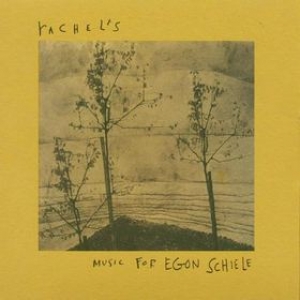 Rachel's | Music For Egon Schiele 