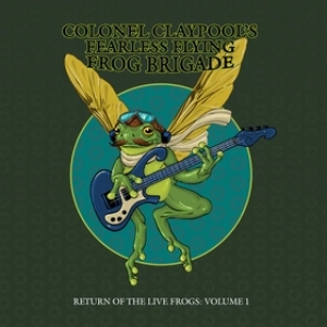 Colonel Claypool's Fearless Flying Fog Brigade | Return Of The Live Frogs: Volume 1
