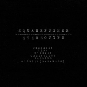 Squarepusher | Steretype 