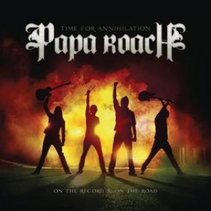 Papa Roach | Time For Annihilation ..On The Record &