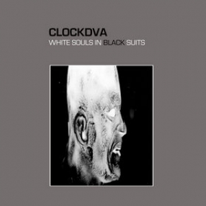 Clock DVA | White Souls In Black Suits 