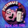 Primus | Suck On This 
