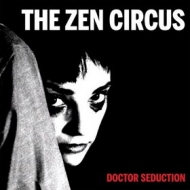 Zen Circus | Doctor Seduction 