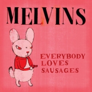 Melvins | Everybody Loves Sausage 
