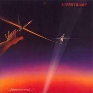 Supertramp| ... Famous Last words